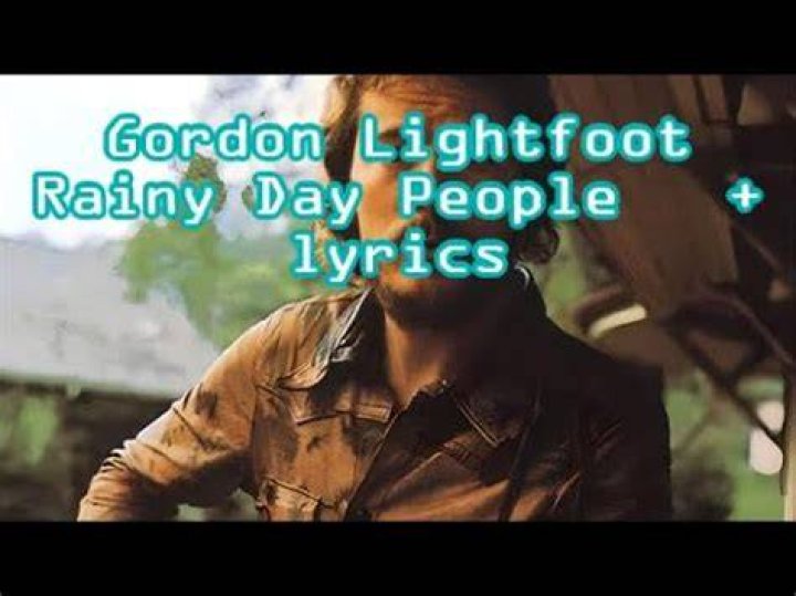 Gordon Lightfoot’s
Rainy Day People Lyrics